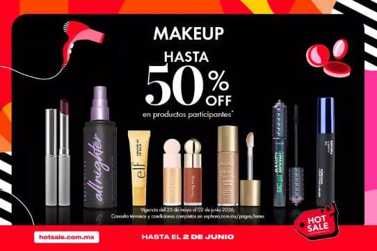 Hot Sale 2026 Sephora hasta el 2 de junio: hasta 50% en Makeup y Skincare
