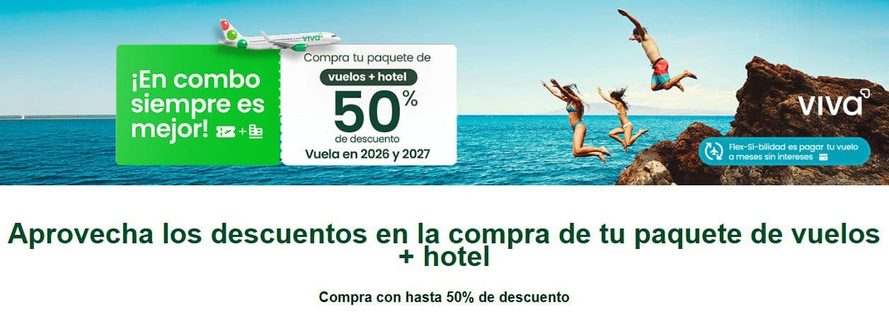 Hasta 50% de descuento en paquetes de vuelo + hotel en Viva Aerobus